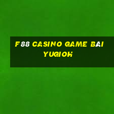 F88 Casino Game Bài Yugioh