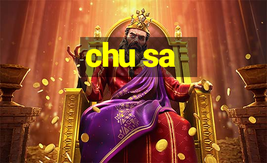 chu sa