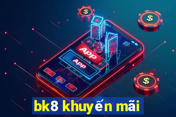 bk8 khuyến mãi