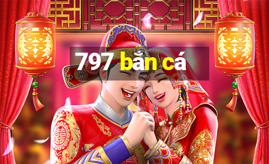 797 bắn cá