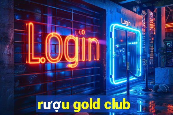 rượu gold club