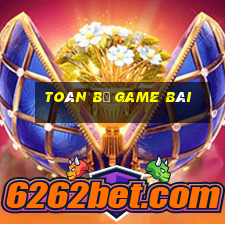 Toàn bộ game bài