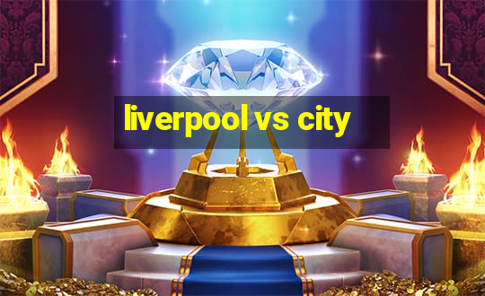 liverpool vs city