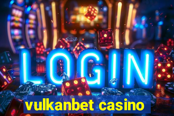 vulkanbet casino