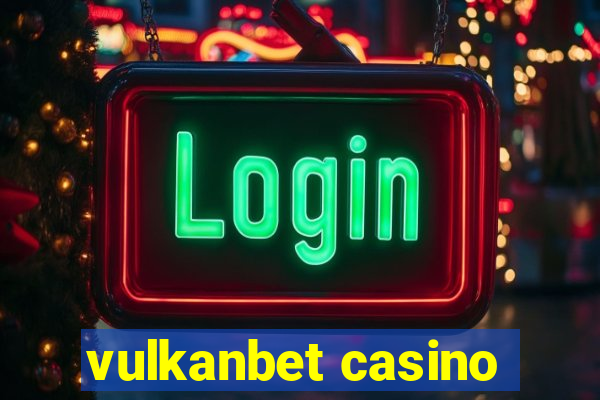 vulkanbet casino