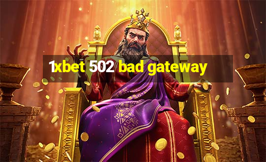 1xbet 502 bad gateway