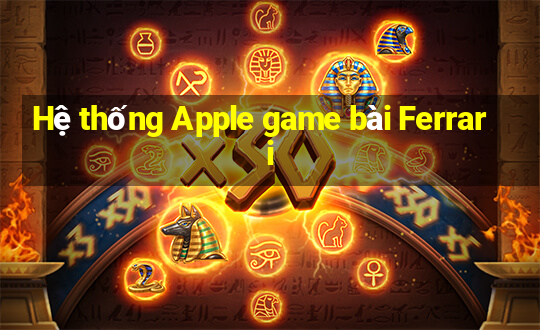 Hệ thống Apple game bài Ferrari