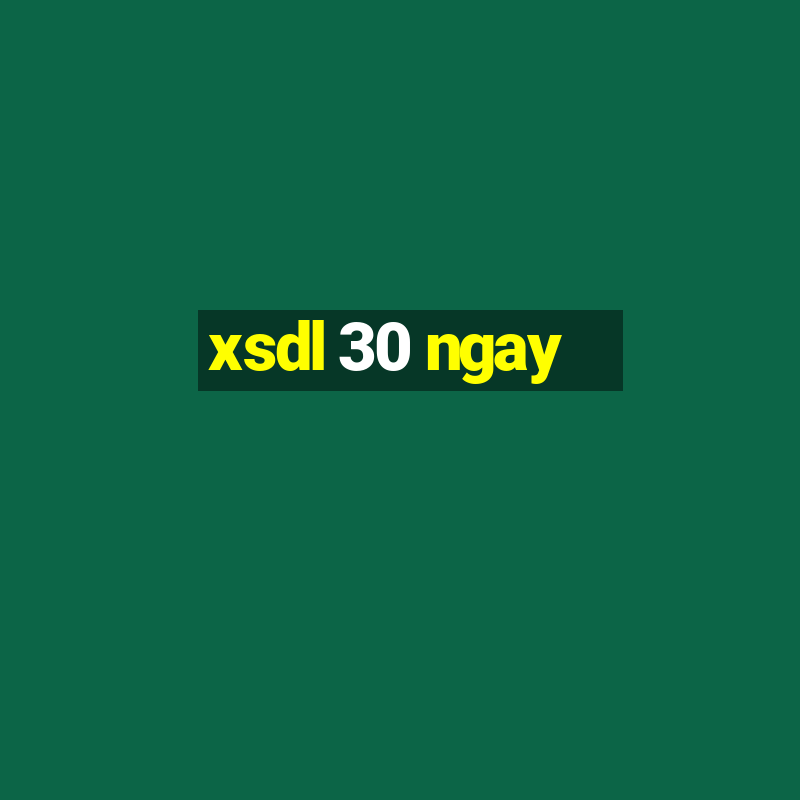 xsdl 30 ngay