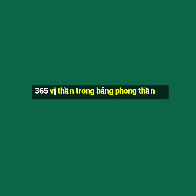 365 vị thần trong bảng phong thần