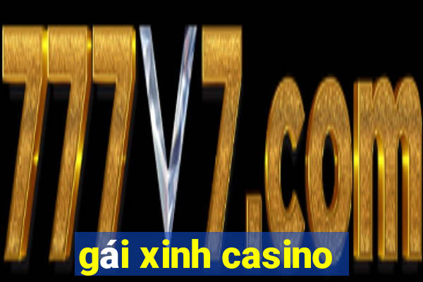 gái xinh casino