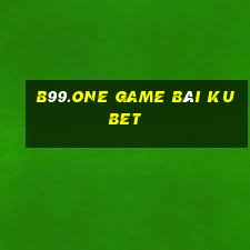 B99.One Game Bài Kubet