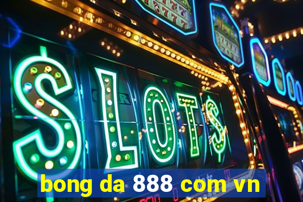 bong da 888 com vn