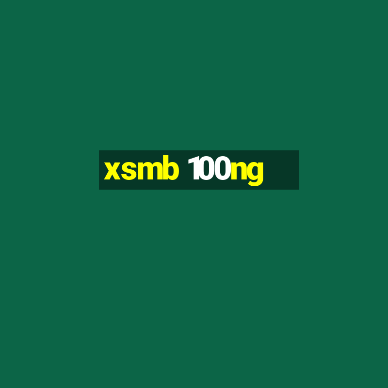 xsmb 100ng