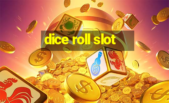 dice roll slot