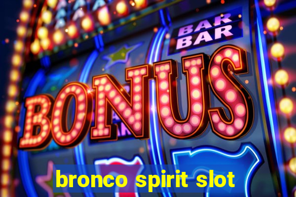 bronco spirit slot