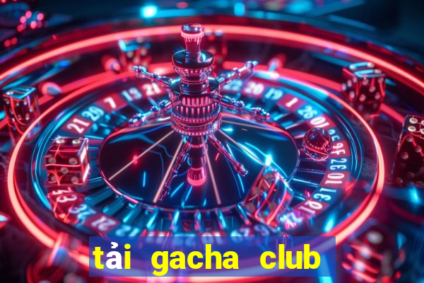 tải gacha club lunime 2020