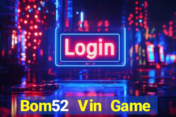 Bom52 Vin Game Bài 68