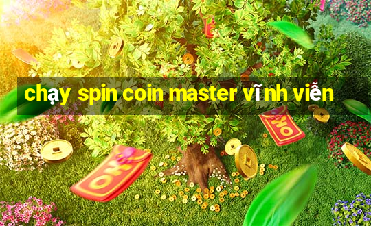 chạy spin coin master vĩnh viễn