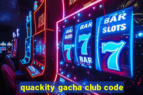 quackity gacha club code