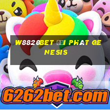 W8820bet đại phát Genesis