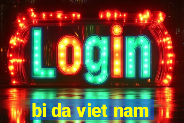 bi da viet nam