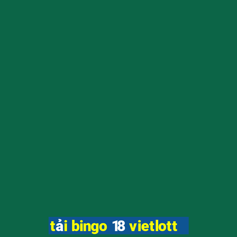 tải bingo 18 vietlott