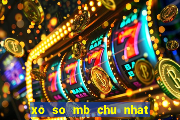 xo so mb chu nhat hang tuan