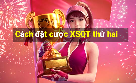 Cách đặt cược XSQT thứ hai