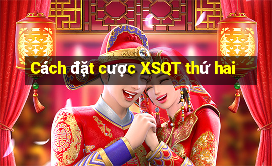 Cách đặt cược XSQT thứ hai