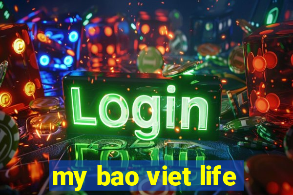 my bao viet life