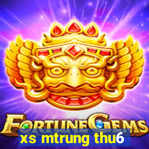 xs mtrung thu6