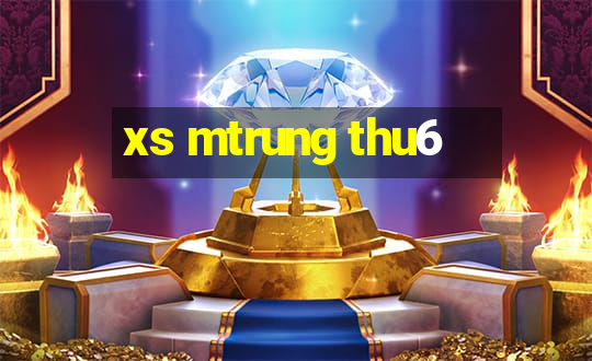 xs mtrung thu6