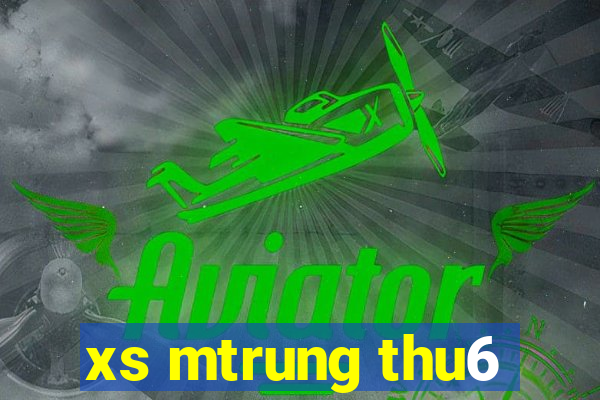 xs mtrung thu6