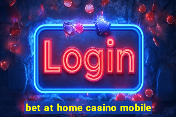 bet at home casino mobile