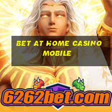 bet at home casino mobile