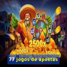 77 jogos de apostas