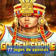 77 jogos de apostas