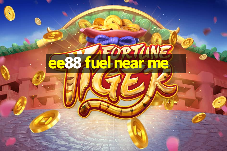 ee88 fuel near me