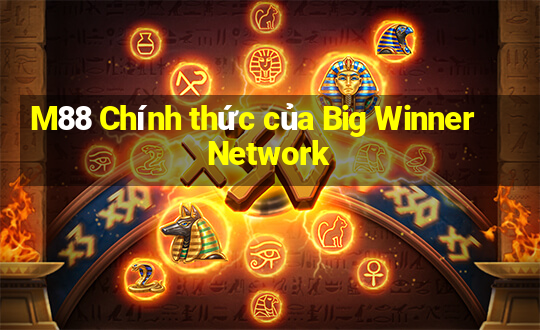 M88 Chính thức của Big Winner Network