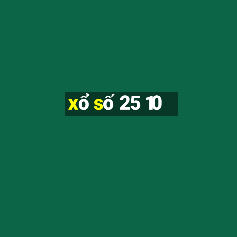 xo so 25 10