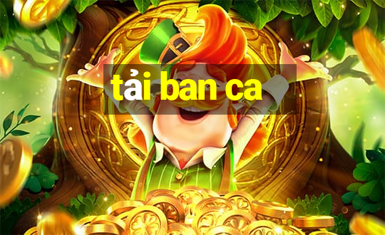 tai ban ca