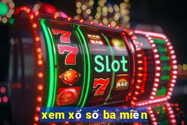 xem xổ số ba miền