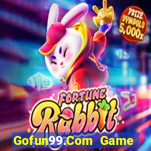 Gofun99.Com Game Bài Tiền Thật