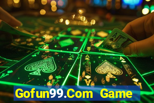 Gofun99.Com Game Bài Tiền Thật