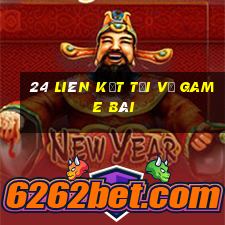 24 liên kết tải về game bài