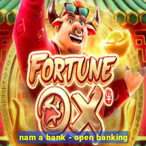 nam a bank - open banking