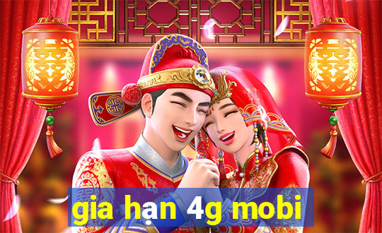 gia hạn 4g mobi