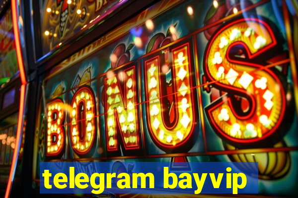 telegram bayvip