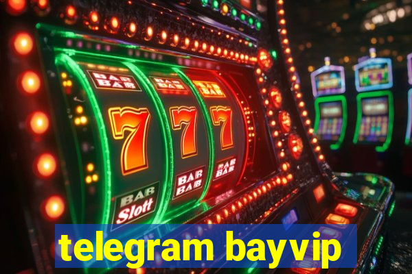 telegram bayvip