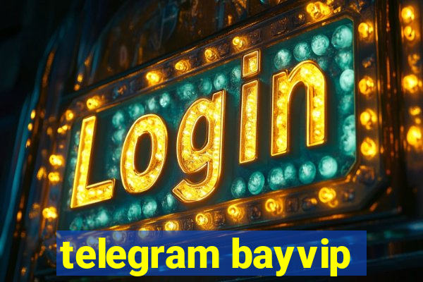 telegram bayvip